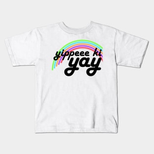 Yippeee Ki YAY! Kids T-Shirt